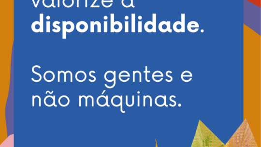 Por um mundo que valorize a disponibilidade. 