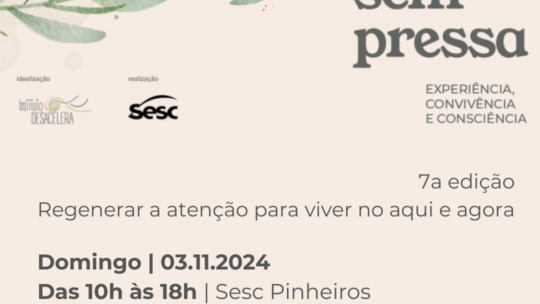 Dia sem Pressa | 7a edição: Regenerar a atenção para viver no aqui e agora