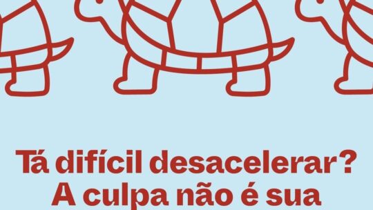 Quando a pressa é regra, desacelerar precisa ser coletivo