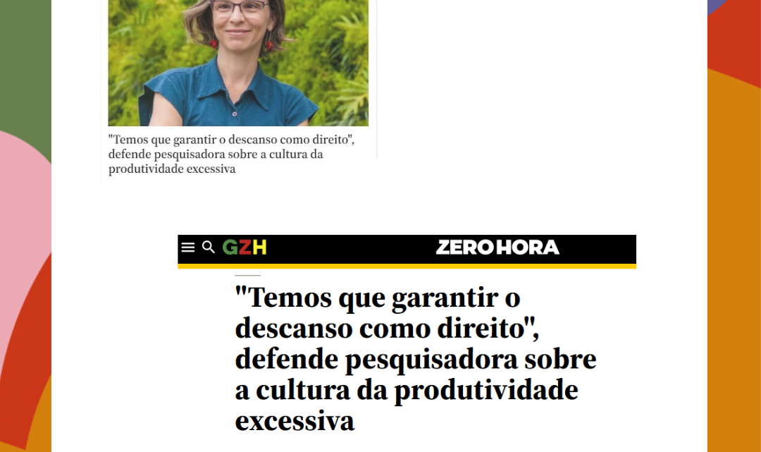“Temos que garantir o descanso como direito”, defende pesquisadora sobre a cultura da produtividade excessiva