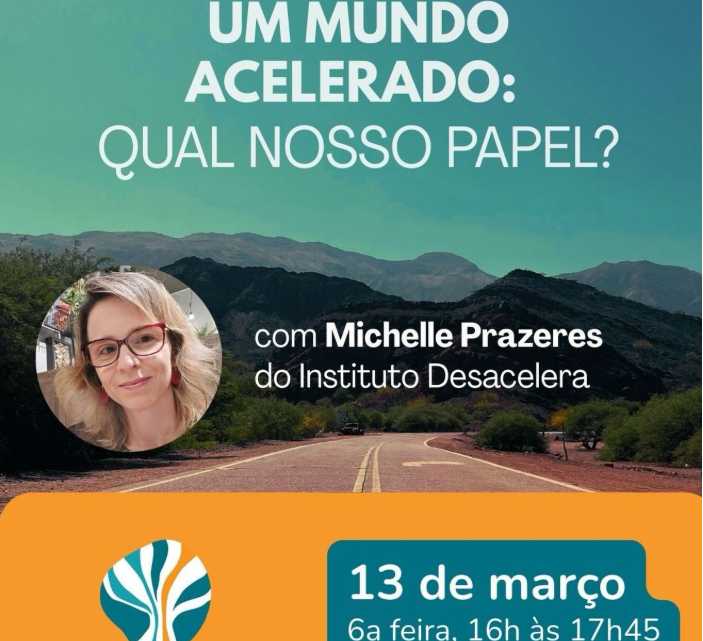 Ser educador(a) no mundo acelerado: qual o nosso papel?
